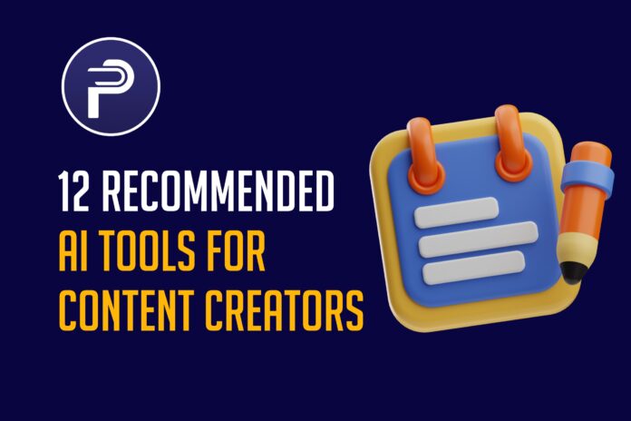 12 Recommended AI Tools For Content Creators