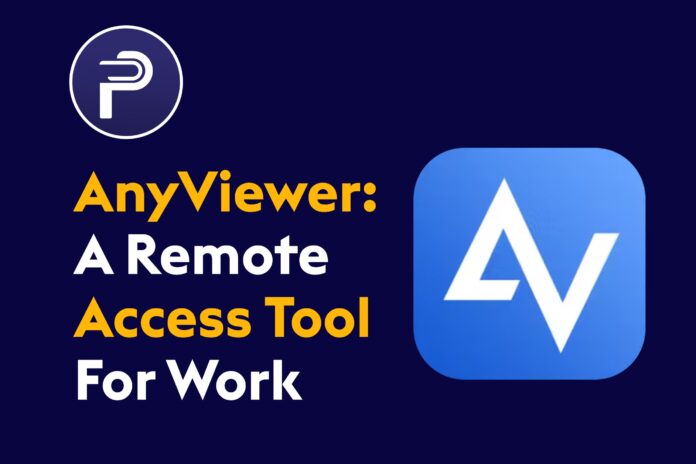 AnyViewer: A Remote Access Tool For Work