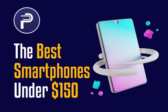 The Best Samrtphones Under $150