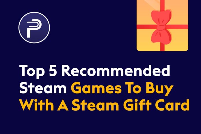 Top 5 Recommended Steam Games To Buy With A Steam Gift Card