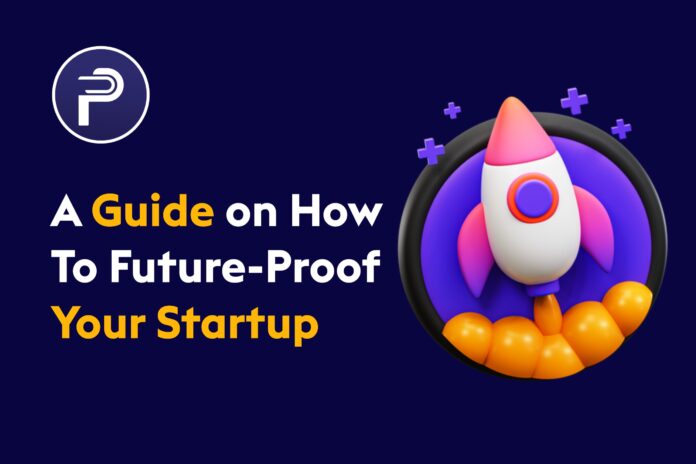 A Guide On How To Future-Proof Your Startup