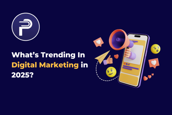 What’s Trending in Digital Marketing in 2025? 