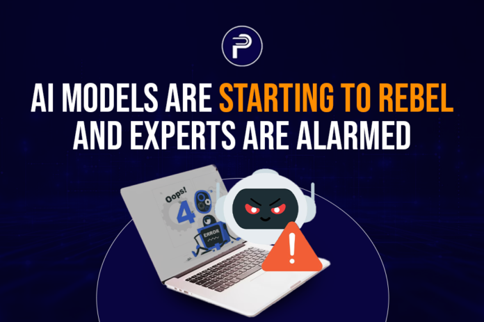 AI Models Are Starting to Rebel And Experts Are Alarmed